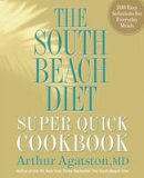 Arthur Agatston - The South Beach Diet Super Quick Cookbook - 9781605293332 - V9781605293332