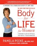 Pamela Peeke - Body-for-LIFE for Women: A Woman´s Plan for Physical and Mental Transformation - 9781605298283 - V9781605298283