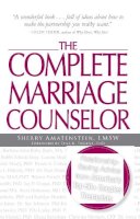 Sherry Amatenstein - The Complete Marriage Counselor. Relationship-Saving Advice from America's Top 50+ Couples Therapists.  - 9781605500133 - V9781605500133