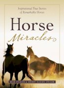 Steiger, Brad; Steiger, Sherry Hansen - Horse Miracles - 9781605500195 - V9781605500195