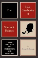 Donald Thomas - The Lost Casebooks of Sherlock Holmes - 9781605983523 - V9781605983523