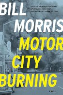 Bill Morris - Motor City Burning: A Novel - 9781605988436 - V9781605988436