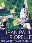 . Corbeil - Jean Paul Riopelle – The Artist's Materials - 9781606060865 - V9781606060865