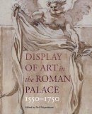 Gail Feigenbaum - Display of Art in Roman Palace, 1550-1750 - 9781606062982 - V9781606062982