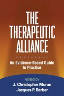 Christopher J Muran - The Therapeutic Alliance: An Evidence-Based Guide to Practice - 9781606238738 - V9781606238738