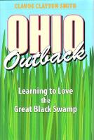 Claude Clayton Smith - Ohio Outback: Learning to Love the Great Black Swamp - 9781606350546 - V9781606350546