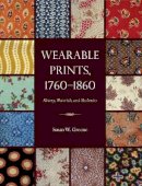 Susan W. Greene - Wearable Prints, 1760-1860: History, Materials, and Mechanics - 9781606351246 - V9781606351246