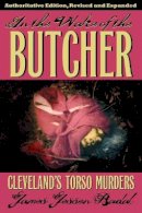 James Jessen Badal - In the Wake of the Butcher: Clevelands´s Torso Murders - 9781606352137 - V9781606352137