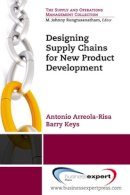 Arreola-Risa, Antonio; Keys, Barry - Designing Supply Chains for New Product Development - 9781606493953 - V9781606493953