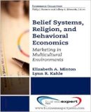 Kahle - Belief Systems, Religion, and Behavioral Economics: Marketing in Multicultural Environments (UK PROFESSIONAL BUSINESS Management / Business) - 9781606497043 - V9781606497043