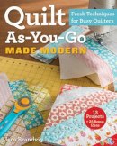 Jera Brandvig - Quilt As-You-Go Made Modern: Fresh Techniques for Busy Quilters - 9781607059011 - V9781607059011