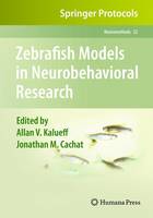 Allan V. Kalueff (Ed.) - Zebrafish Models in Neurobehavioral Research (Neuromethods) - 9781607619215 - V9781607619215