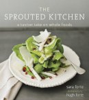 Sara Forte - The Sprouted Kitchen - 9781607741145 - V9781607741145