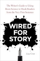 Lisa Cron - Wired for Story - 9781607742456 - V9781607742456