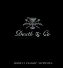 David Kaplan - Death & Co: Modern Classic Cocktails, with More than 500 Recipes - 9781607745259 - V9781607745259
