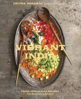 Chitra Agrawal - Vibrant India: Fresh Vegetarian Recipes from Bangalore to Brooklyn - 9781607747345 - V9781607747345