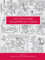 Michael E Smith - The Postclassic Mesoamerican World - 9781607810247 - V9781607810247