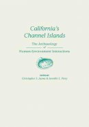 Christopher S. Jazwa (Ed.) - California's Channel Islands: The Archaeology of Human-Environment Interactions (Anthropology of Pacific North America) - 9781607813088 - V9781607813088