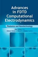 Allen Et Al Taflove - Advances in FDTD Computational Electrodynamics: Photonics and Nanotechnology - 9781608071708 - V9781608071708