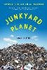 Adam Minter - Junkyard Planet: Travels in the Billion-Dollar Trash Trade - 9781608197934 - V9781608197934