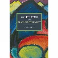 Jason Read - The Politics Of Transindividuality: Historical Materialism Volume 106 - 9781608466962 - V9781608466962