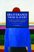 Dick Boer - Deliverance From Slavery: Attempting A Biblical Theology In The Service Of Liberation: Historical Materialism Volume 110 - 9781608467006 - V9781608467006