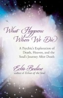 Echo Bodine - What Happens When We Die? - 9781608680351 - V9781608680351