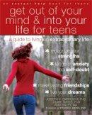 Joseph Ciarrochi - Get Out of Your Mind and Into Your Life for Teens: A Guide to Living an Extraordinary Life - 9781608821938 - 9781608821938