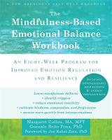 Margaret Cullen - The Mindfulness-Based Emotional Balance Workbook: An Eight-Week Program for Improved Emotion Regulation and Resilience - 9781608828395 - V9781608828395