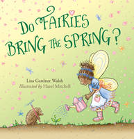 Liza Gardner Walsh - Do Fairies Bring the Spring? - 9781608936335 - V9781608936335