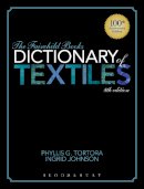 Phyllis G. Tortora - The Fairchild Books Dictionary of Textiles - 9781609015350 - V9781609015350