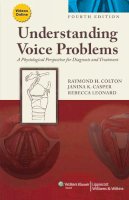 Raymond H. Colton - Understanding Voice Problems: A Physiological Perspective for Diagnosis and Treatment - 9781609138745 - V9781609138745
