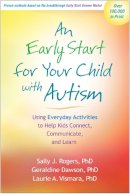Sally J. Rogers - An Early Start for Your Child with Autism: Using Everyday Activities to Help Kids Connect, Communicate, and Learn - 9781609184704 - V9781609184704