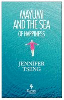 Jennifer Tseng - Mayumi and the Sea of Happiness - 9781609452698 - V9781609452698