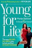 Marilyn Diamond - Young For Life: The Easy No-Diet, No-Sweat Plan to Look and Feel 10 Years Younger - 9781609615420 - V9781609615420