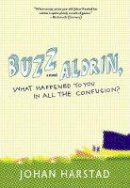 Johan Harstad - Buzz Aldrin, What Happened to You in All the Confusion? - 9781609804114 - V9781609804114