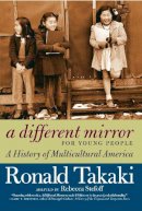 Ronald Takaki - A Different Mirror For Young People: A History of Multicultural America - 9781609804169 - V9781609804169