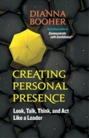 Dianna Booher - Creating Personal Presence - 9781609940119 - V9781609940119