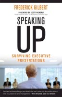 Frederick F. Gilbert - Speaking Up - 9781609948962 - V9781609948962