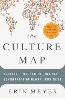Erin Meyer - The Culture Map: Breaking Through the Invisible Boundaries of Global Business - 9781610392501 - V9781610392501