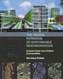 Harrison Fraker - The Hidden Potential of Sustainable Neighborhoods: Lessons from Low-Carbon Communities - 9781610914086 - V9781610914086