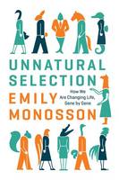 Emily Monosson - Unnatural Selection: How We Are Changing Life, Gene by Gene - 9781610914994 - V9781610914994