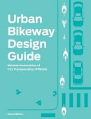 National Association Of City Transportation Officials - Urban Bikeway Design Guide, Second Edition - 9781610915656 - V9781610915656