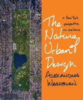 Alexandros Washburn - The Nature of Urban Design: A New York Perspective on Resilience - 9781610916998 - V9781610916998