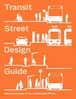 National Association Of City Transportation Officials - Transit Street Design Guide - 9781610917476 - V9781610917476