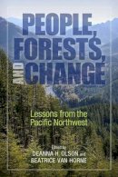 Deanna Olson - People, Forests, and Change: Lessons from the Pacific Northwest - 9781610917674 - V9781610917674