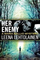 Leena Lehtolainen - Her Enemy - 9781611099645 - V9781611099645