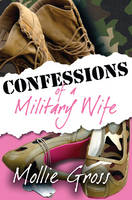 Mollie Gross - Confessions of A Military Wife - 9781611212501 - V9781611212501