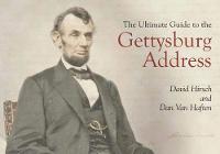 David Hirsch - The Ultimate Guide to the Gettysburg Address - 9781611213331 - V9781611213331
