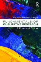 Kakali Bhattacharya - Fundamentals of Qualitative Research: A Practical Guide - 9781611321333 - V9781611321333